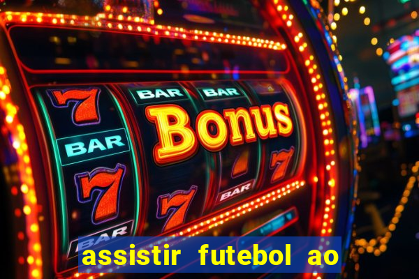 assistir futebol ao vivo sem virus